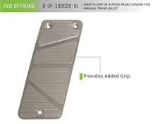 Load image into Gallery viewer, DV8 Offroad 2007-2013 Jeep JK Billet Pedal Covers Manual 3 Pc